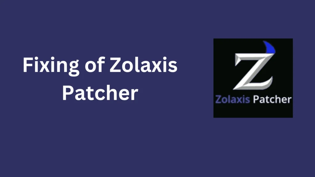 Fixing Zolaxis Patcher 1